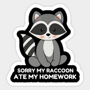 Sorry My Raccoon Ate My Homework Sticker